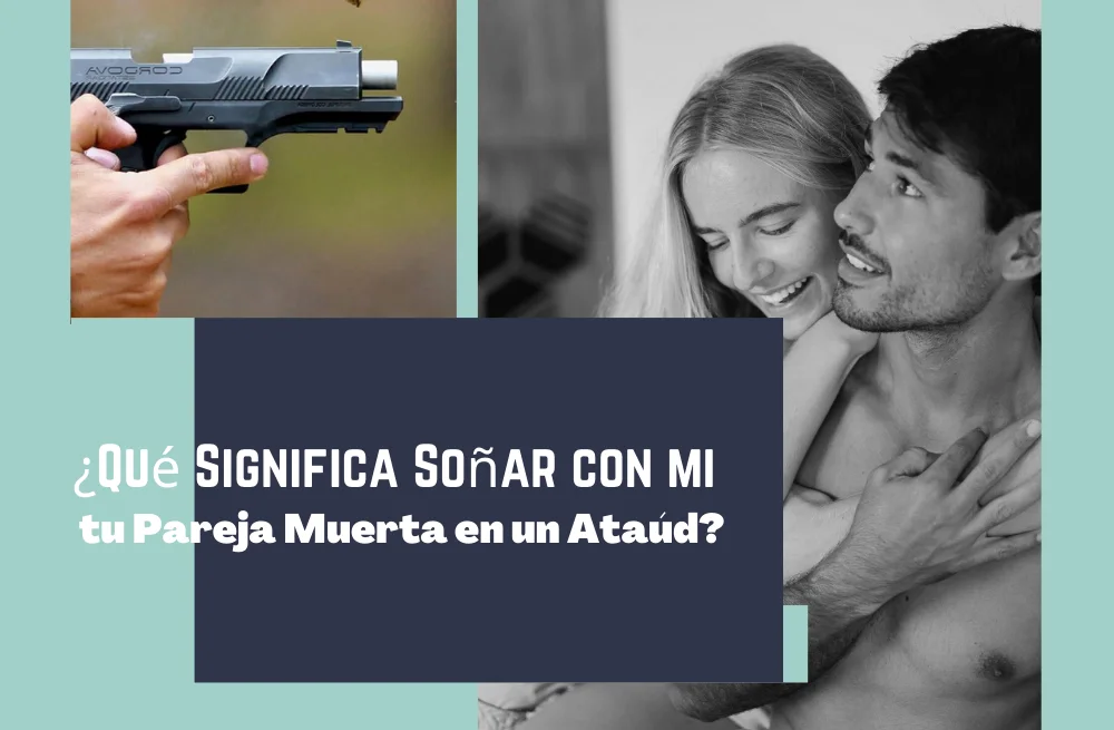 Qué significa Soñar con tu Pareja Muerta en un Ataúd