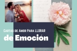 Cartas de Amor para Llorar de Emoción (Te Emocionarán)