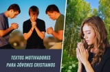 115+ Textos Motivadores para Jóvenes Cristianos